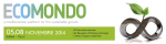 International Fair of Matter and Energy Recovery and Sustainable Development - ECOMONDO RIMINI (5 - 8 NOVEMBRE 2014)